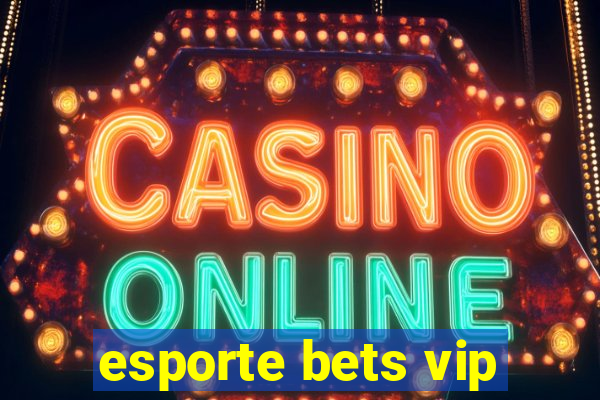 esporte bets vip